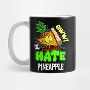 Hate Pineapple on Pizza Food Mug